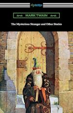 The Mysterious Stranger and Other Stories 