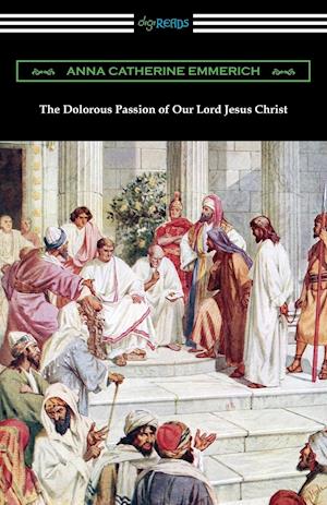 The Dolorous Passion of Our Lord Jesus Christ