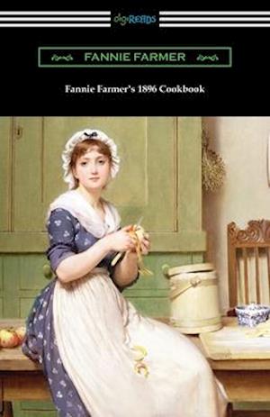 Fannie Farmer's 1896 Cookbook