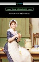 Fannie Farmer's 1896 Cookbook: The Boston Cooking School Cookbook