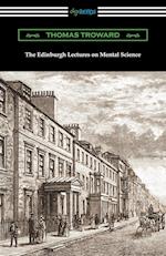 The Edinburgh Lectures on Mental Science 