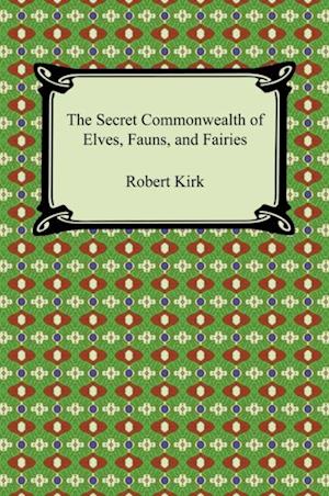 The Secret Commonwealth of Elves, Fauns, and Fairies