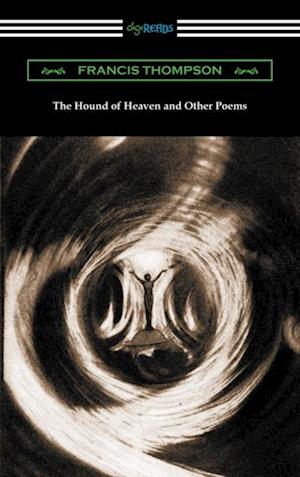 Hound of Heaven and Other Poems