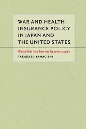 War and Health Insurance Policy in Japan and the United States