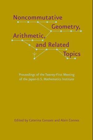 Noncommutative Geometry, Arithmetic, and Related Topics