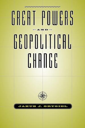 Great Powers and Geopolitical Change