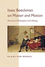 Isaac Beeckman on Matter and Motion