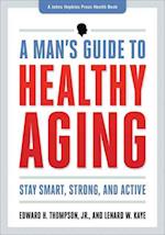 A Man's Guide to Healthy Aging