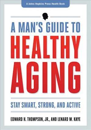 A Man's Guide to Healthy Aging