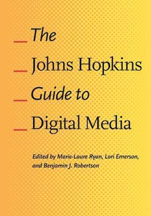 The Johns Hopkins Guide to Digital Media