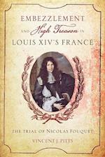 Embezzlement and High Treason in Louis XIV's France