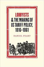 Lobbyists and the Making of US Tariff Policy, 1816-1861