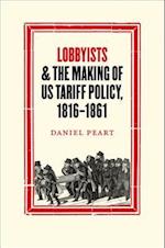 Lobbyists and the Making of US Tariff Policy, 1816-1861
