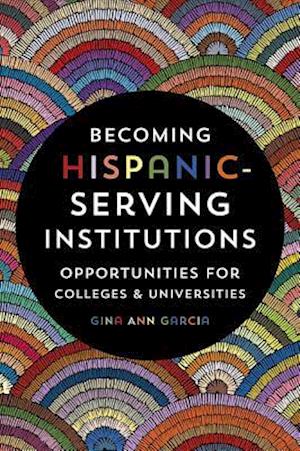 Becoming Hispanic-Serving Institutions