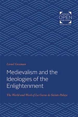 Medievalism and the Ideologies of the Enlightenment