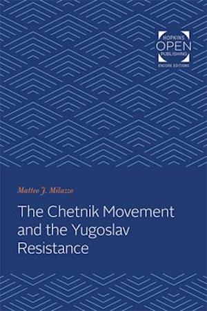 The Chetnik Movement and the Yugoslav Resistance