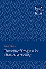 The Idea of Progress in Classical Antiquity