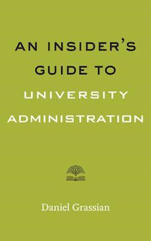 An Insider's Guide to University Administration
