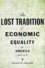 The Lost Tradition of Economic Equality in America, 1600–1870