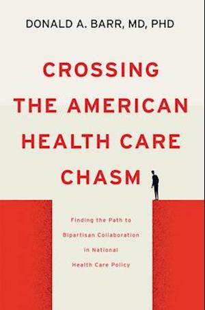 Crossing the American Health Care Chasm