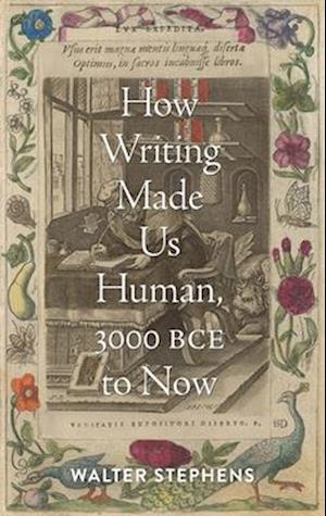 How Writing Made Us Human, 3000 Bce to Now