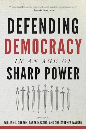 Defending Democracy in an Age of Sharp Power