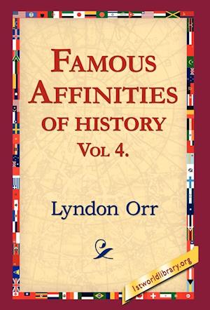 Famous Affinities of History, Vol 4