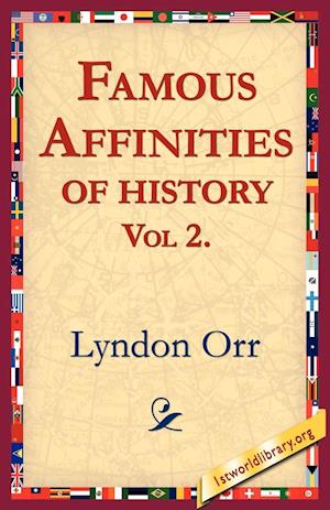 Famous Affinities of History, Vol 2