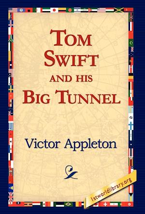 Tom Swift and His Big Tunnel