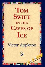 Tom Swift in the Caves of Ice