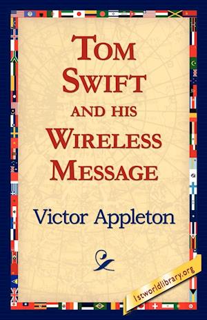 Tom Swift and His Wireless Message