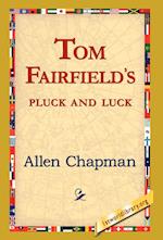 Tom Fairfield's Pluck and Luck