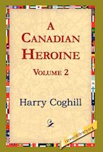 A Canadian Heroine, Volume 2