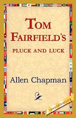 Tom Fairfield's Pluck and Luck