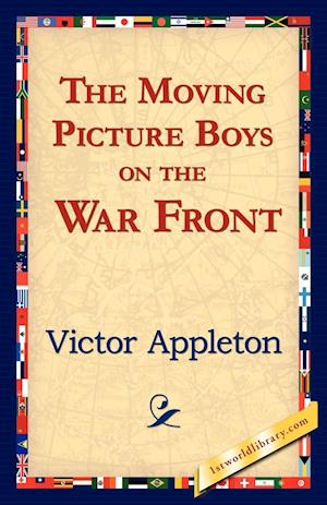 The Moving Picture Boys on the War Front