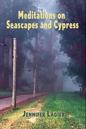 Meditations on  Seascapes and Cypress