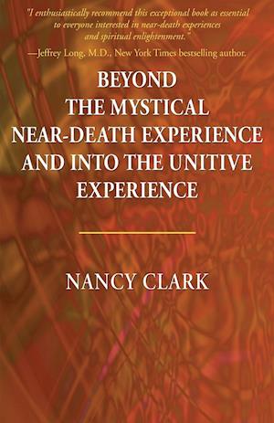 Beyond the Mystical Near-Death Experience and Into the Unitive Experience