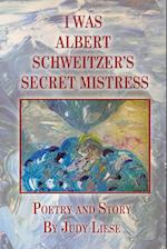I Was Albert Schweitzer's Secret Mistress