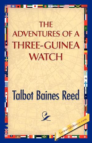 The Adventures of a Three-Guinea Watch