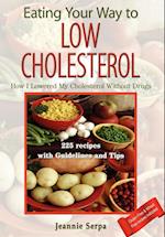 EATING YOUR WAY TO LOW CHOLESTEROL; How I Lowered My Cholesterol Without Drugs