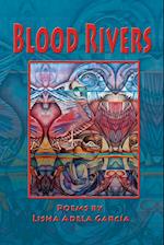 BLOOD RIVERS; POEMS OF TEXTURE FROM THE BORDER