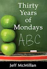 Thirty Years of Mondays