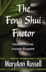 The Feng Shui Factor; Modern Homes, Ancient Blueprint