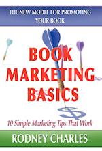 Book Marketing Basics; The New Model for Promoting Your Book