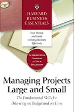 Harvard Business Essentials Managing Projects Large and Small