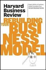 Harvard Business Review on Rebuilding Your Business Model