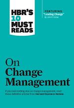 HBR's 10 Must Reads on Change Management (including featured article 'Leading Change,' by John P. Kotter)