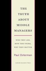 The Truth about Middle Managers