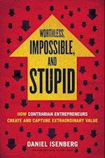 Worthless, Impossible and Stupid