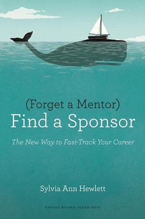 Få a Mentor, Find a Sponsor af Sylvia Hewlett som Paperback bog på - 9781422187166